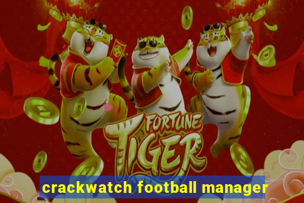 crackwatch football manager